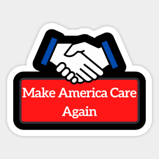 Make America Care Again Sticker